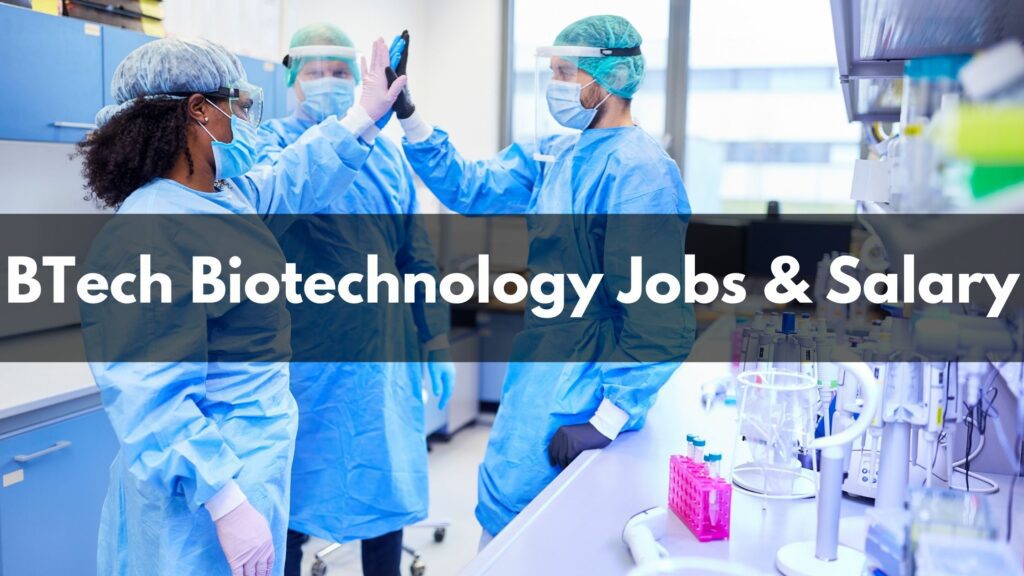 BTech Biotechnology Jobs & Salary