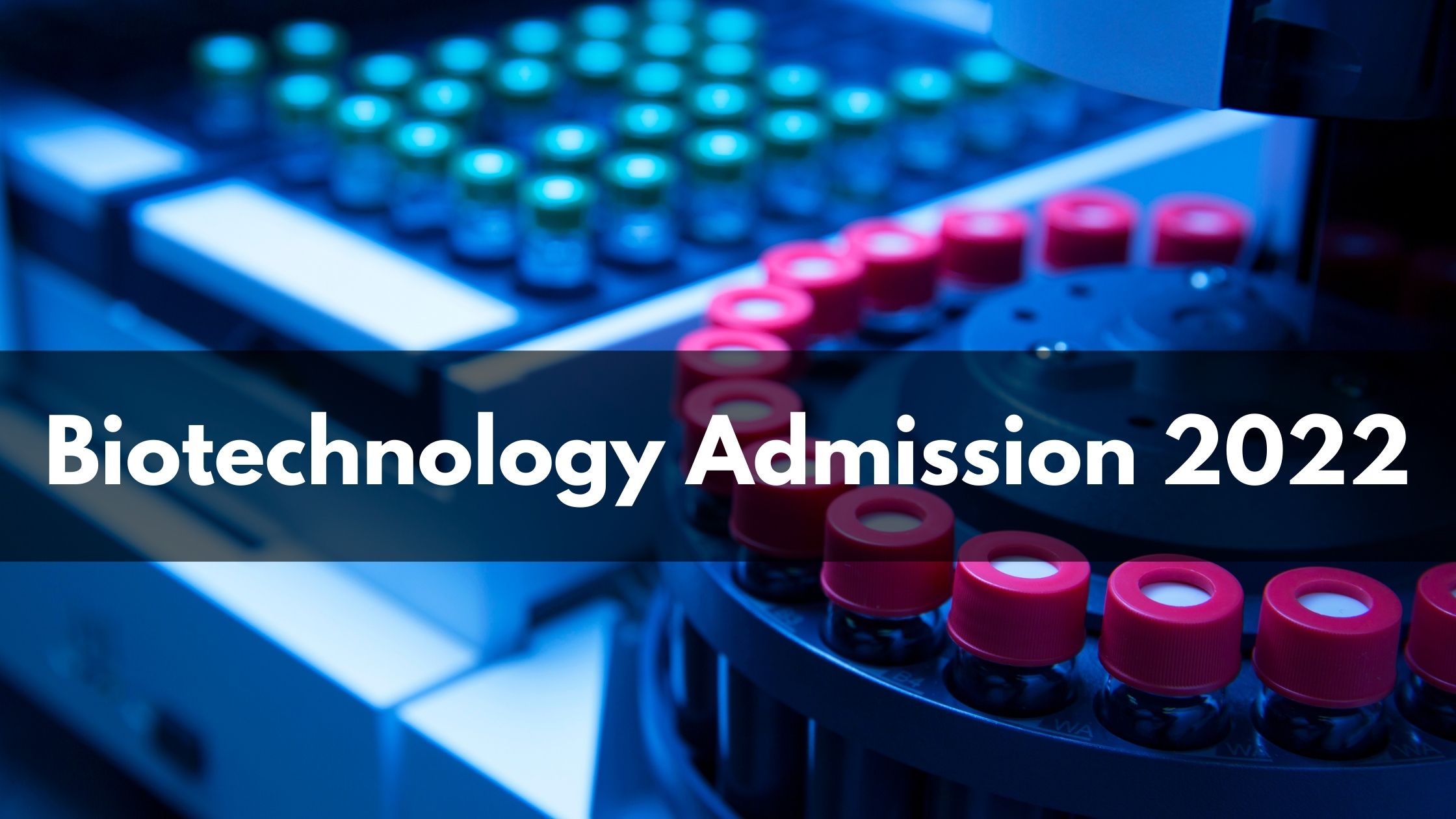 Biotechnology Admission 2022