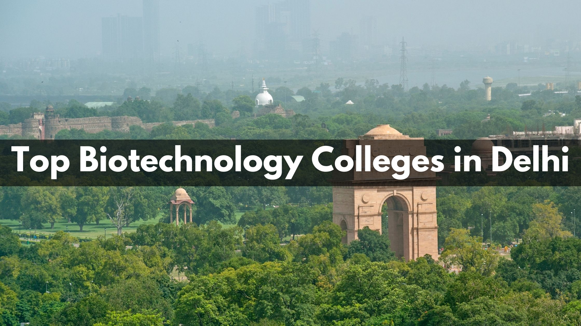 Top Biotechnology Colleges in Delhi