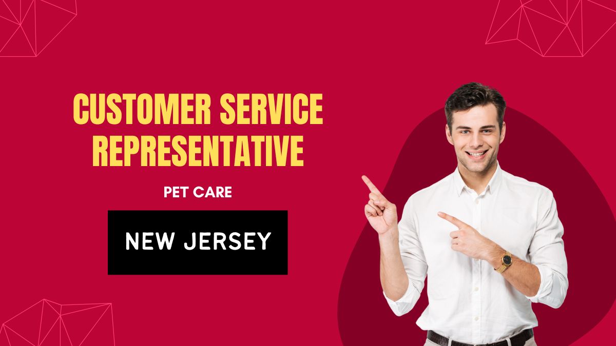 Customer Service Representative - Pet Care - Jobs in New Jersey