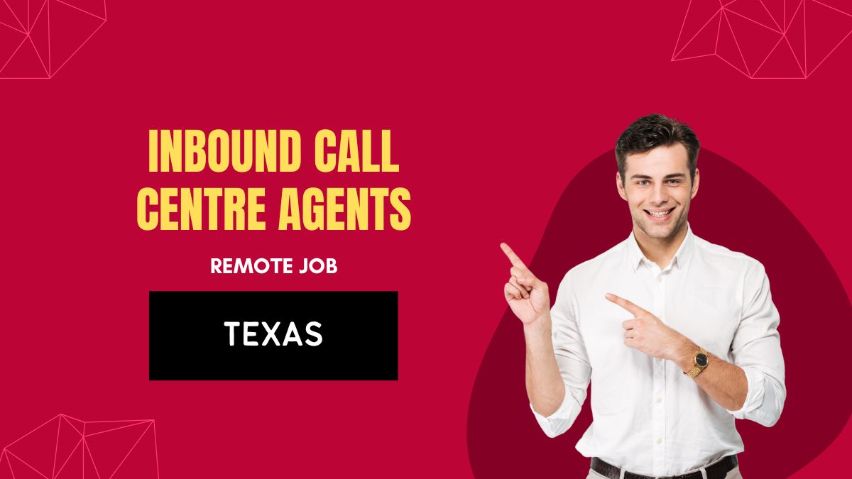 Inbound Call Centre Agents Remote Jobs in Texas