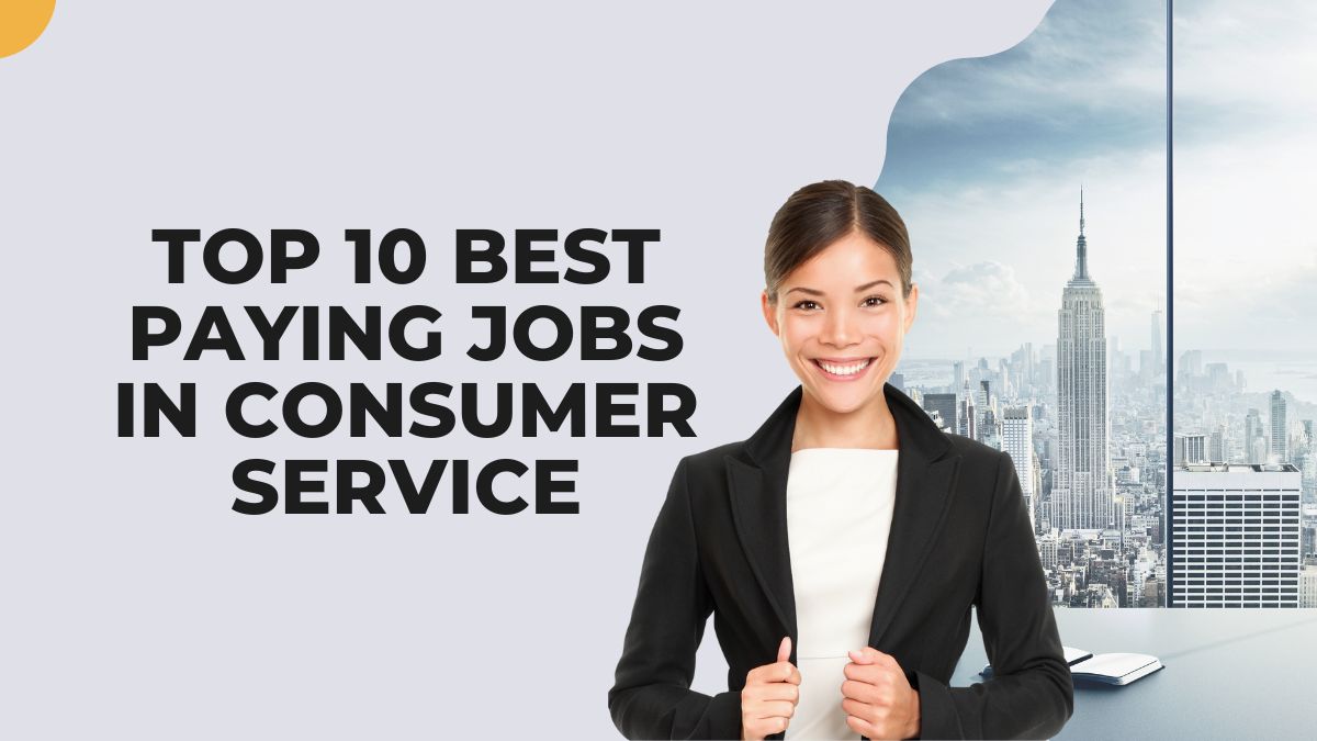 Best Paying Jobs in Consumer Service