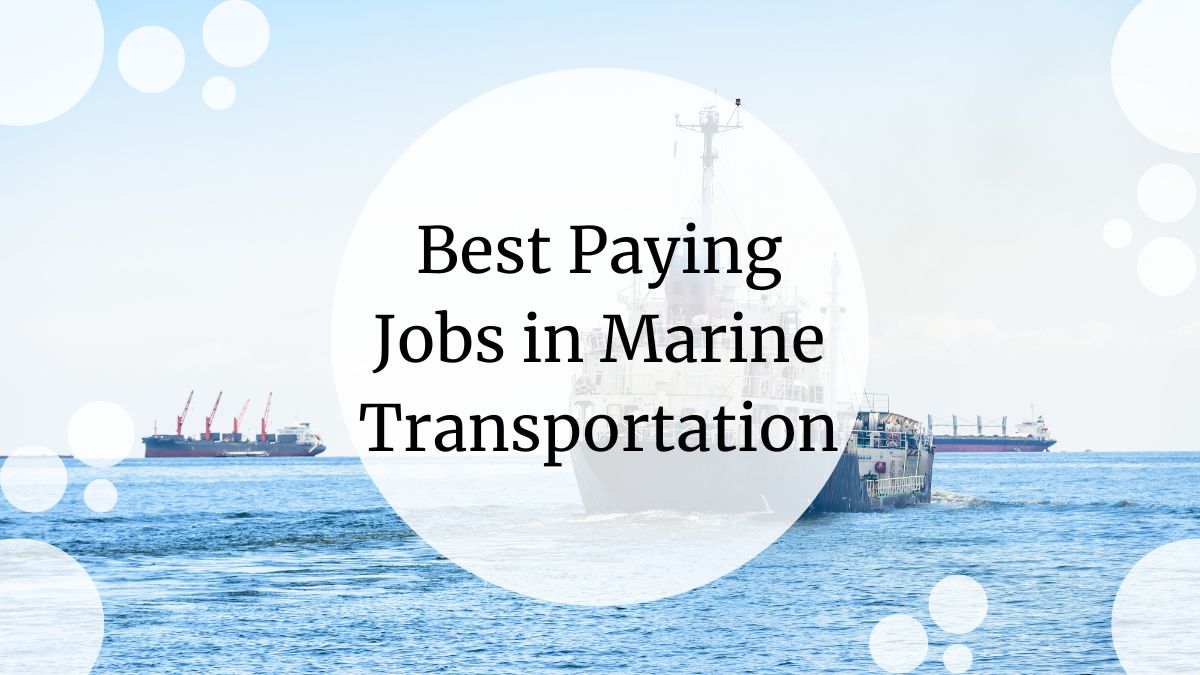 Best Paying Jobs in Marine Transportation