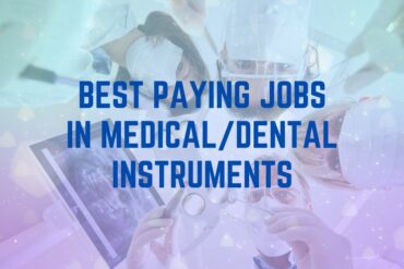 Best Paying Jobs in Medical/Dental Instruments