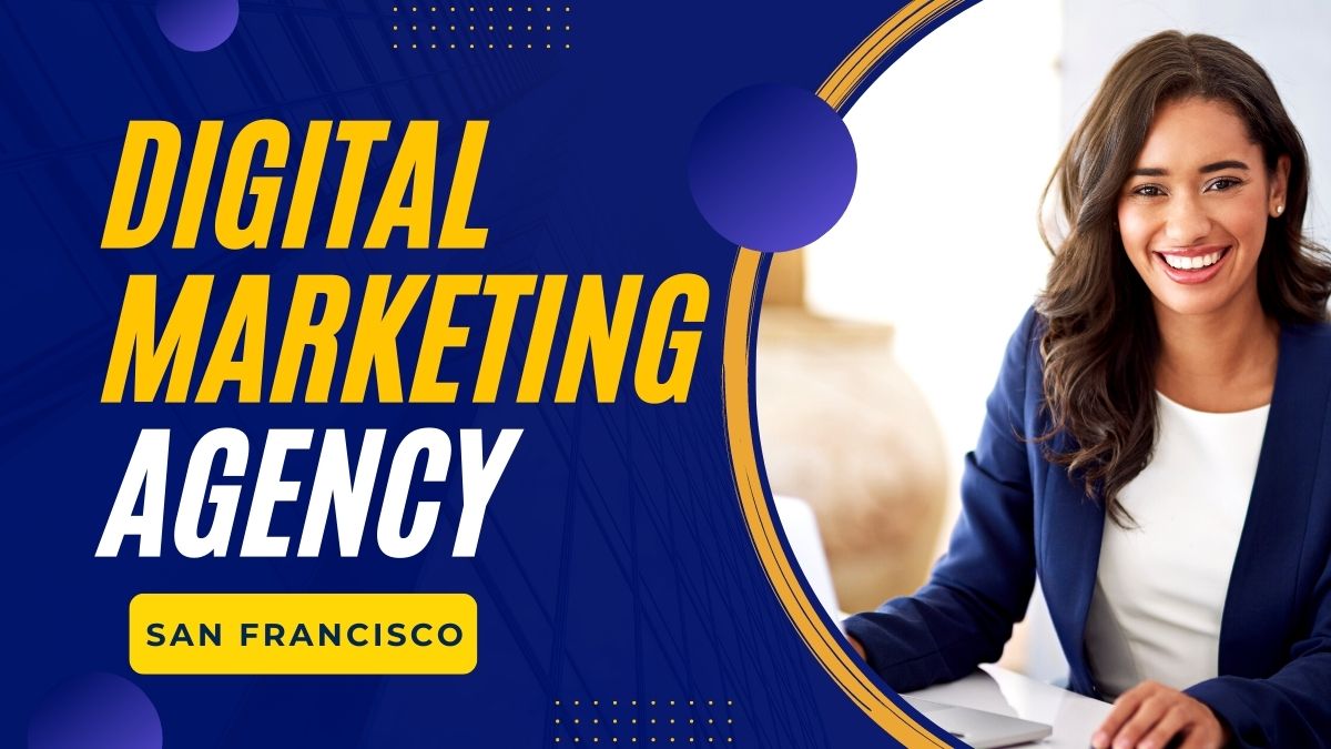 Digital Marketing agency San Francisco