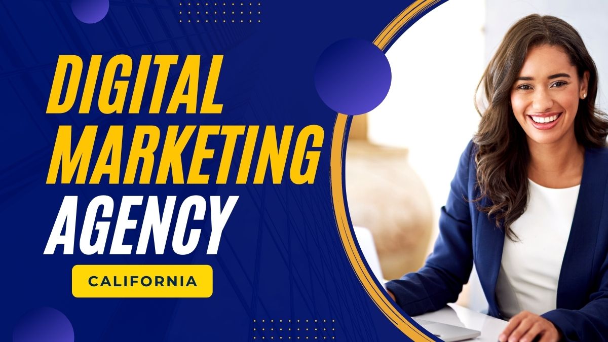 Digital marketing Agency California