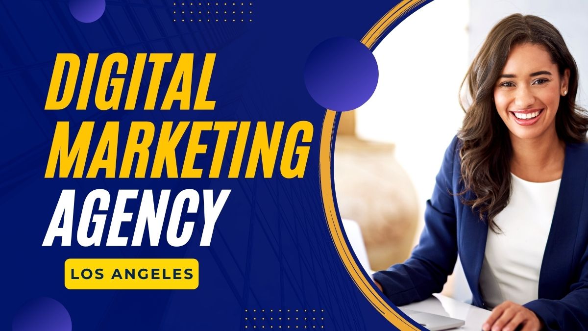 Digital marketing Agency Los Angeles