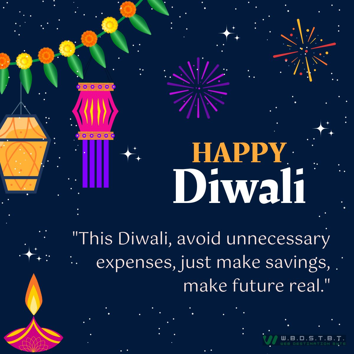 "This Diwali, avoid unnecessary expenses, just make savings, make future real."