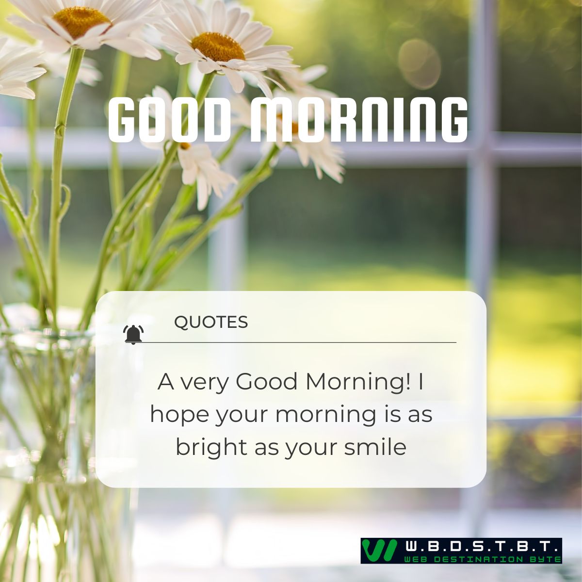 A very Good Morning! I hope your morning is as bright as your smile