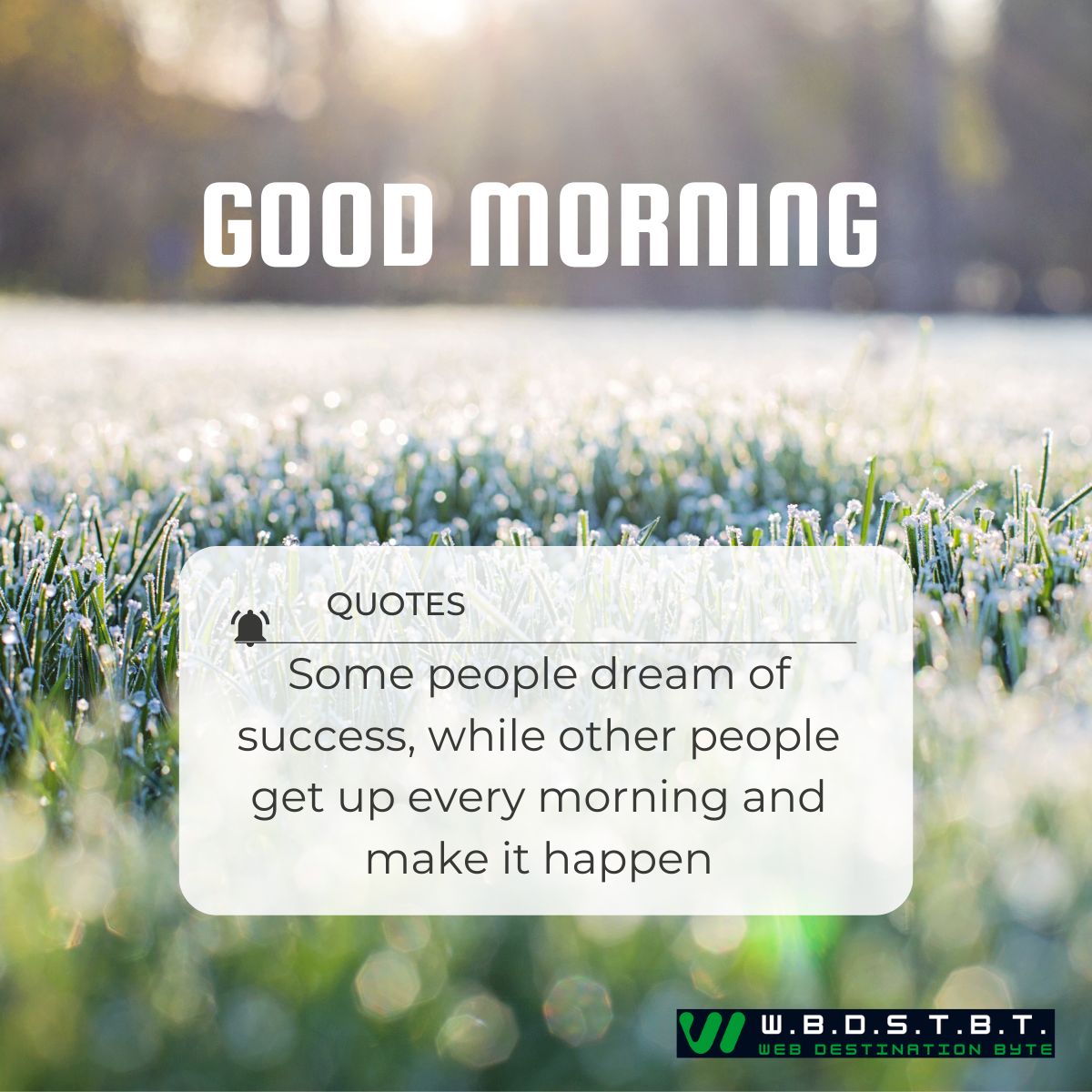 Some people dream of success, while other people get up every morning and make it happen
