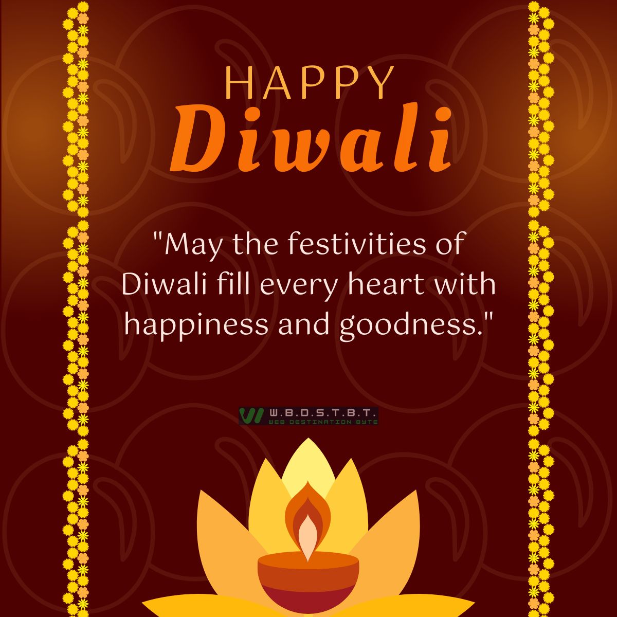 "May the festivities of Diwali fill every heart with happiness and goodness."