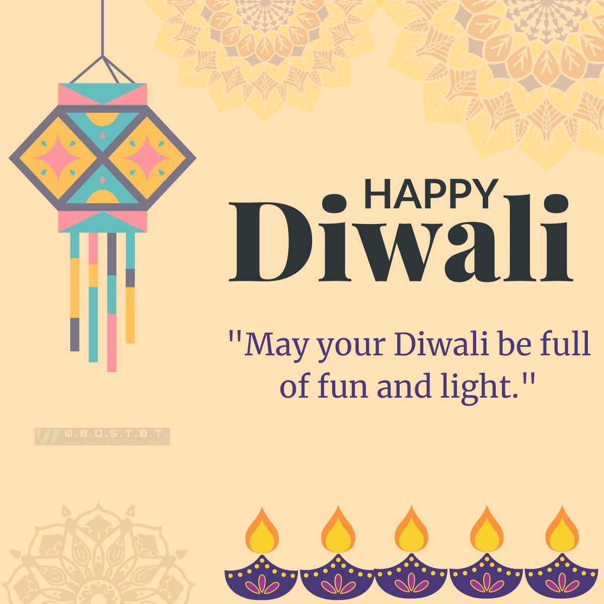 "May your Diwali be full of fun and light."