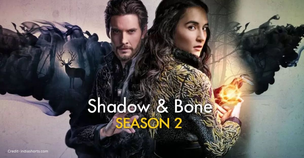 Shadow and Bone Season 2 overview