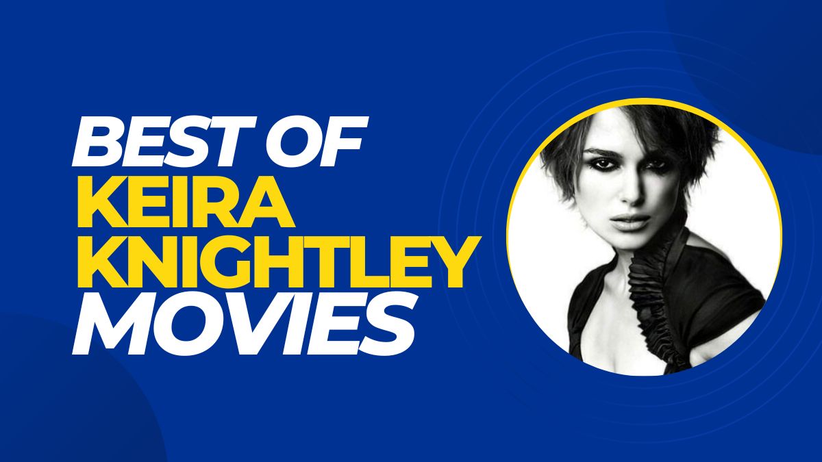 Keira Knightley Movies List