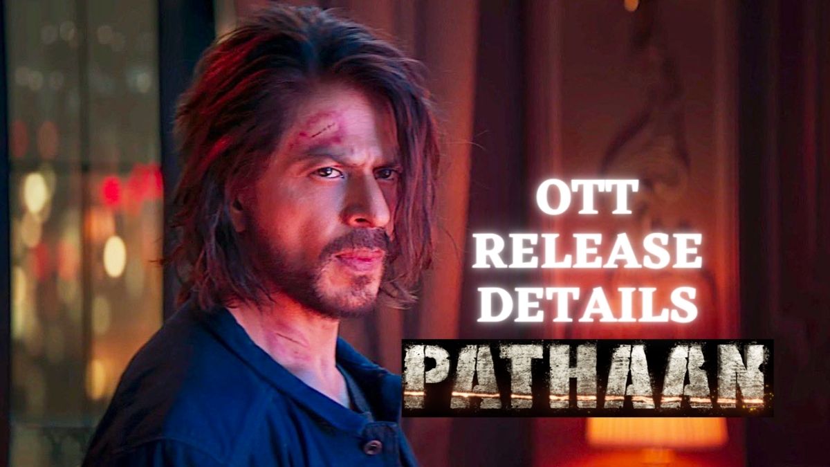 Pathaan OTT Release Details