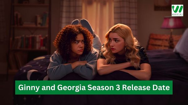 Ginny and Georgia Season 3 Release Date