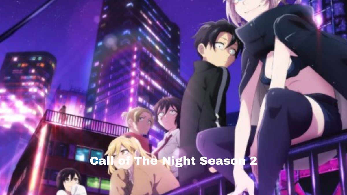 Call of The Night Season 2, Release Date, Cast, Plot, Everything you should know About