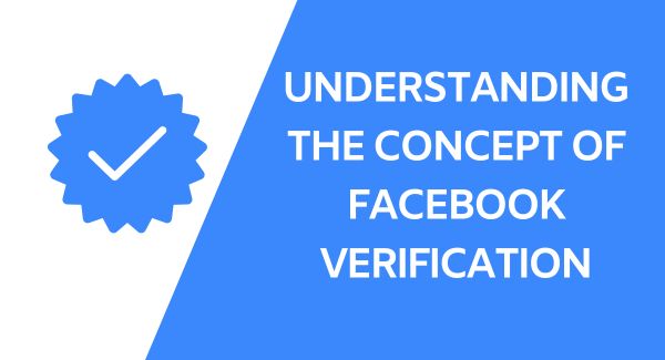 Understanding the Concept of Facebook Verification