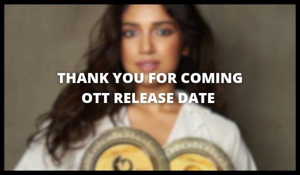 Thank You For Coming OTT Release Date