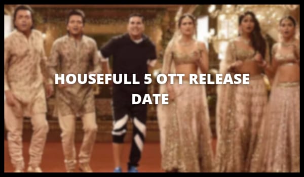 Housefull 5 OTT Release Date