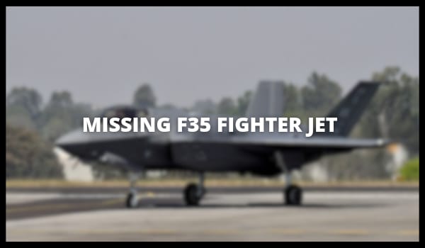 Missing F35 Fighter Jet