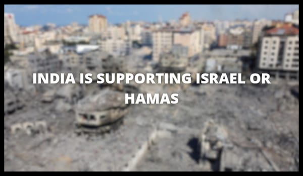 India Is Supporting Israel Or Hamas